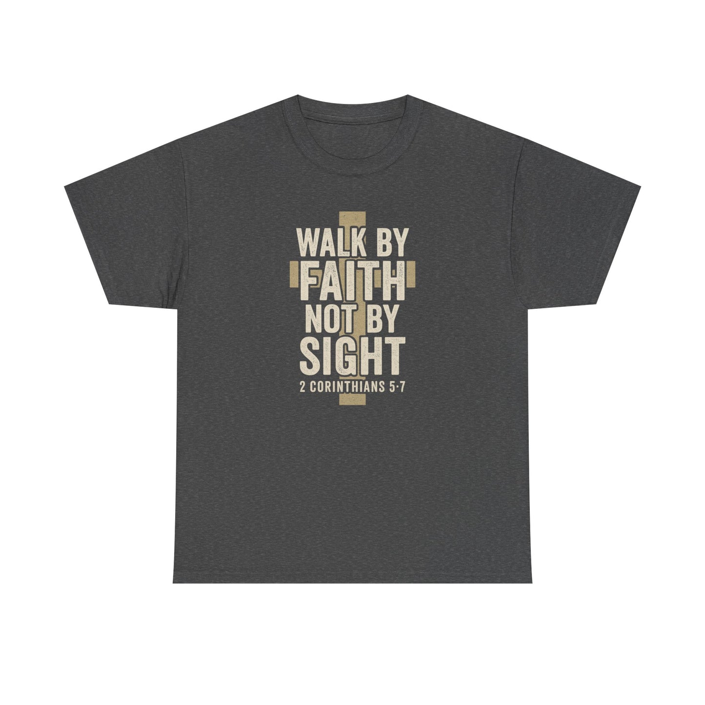 "Walk By Faith..." Unisex Tee