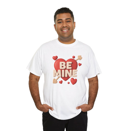 "Be Mine" V Day Unisex Tee