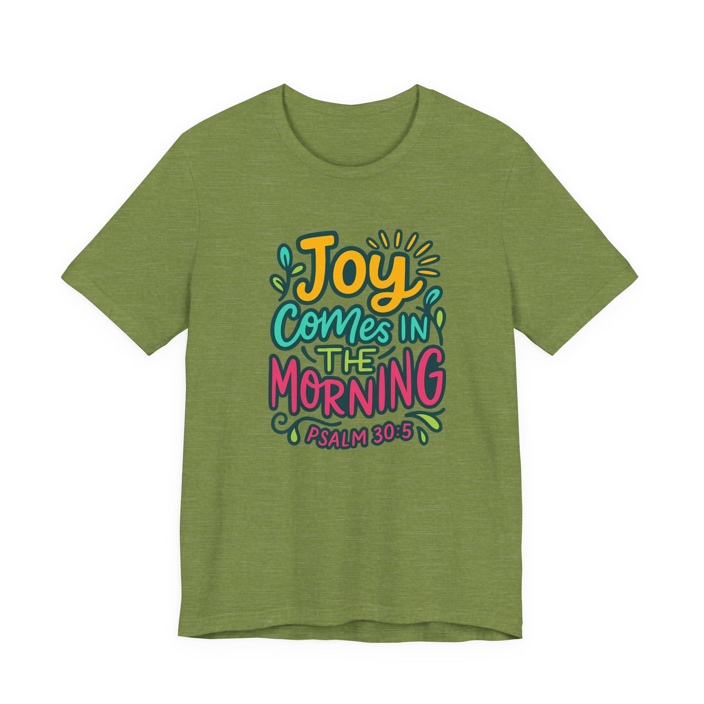 "Joy Comes..." Unisex Tee