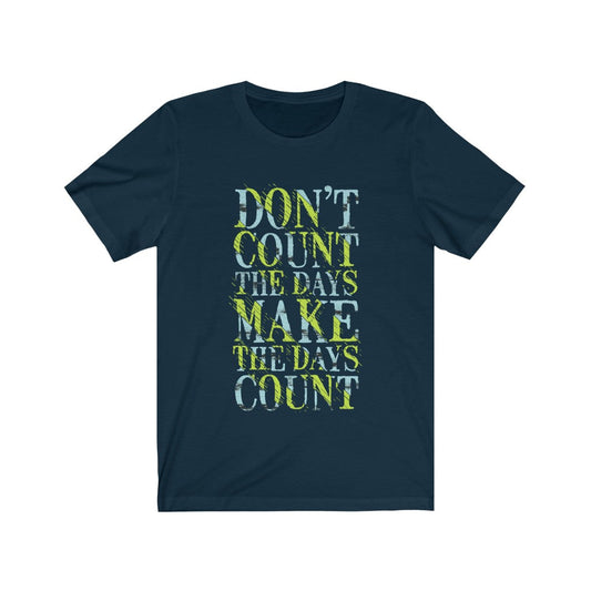 Don't Count the Days Lettering T-Shirt