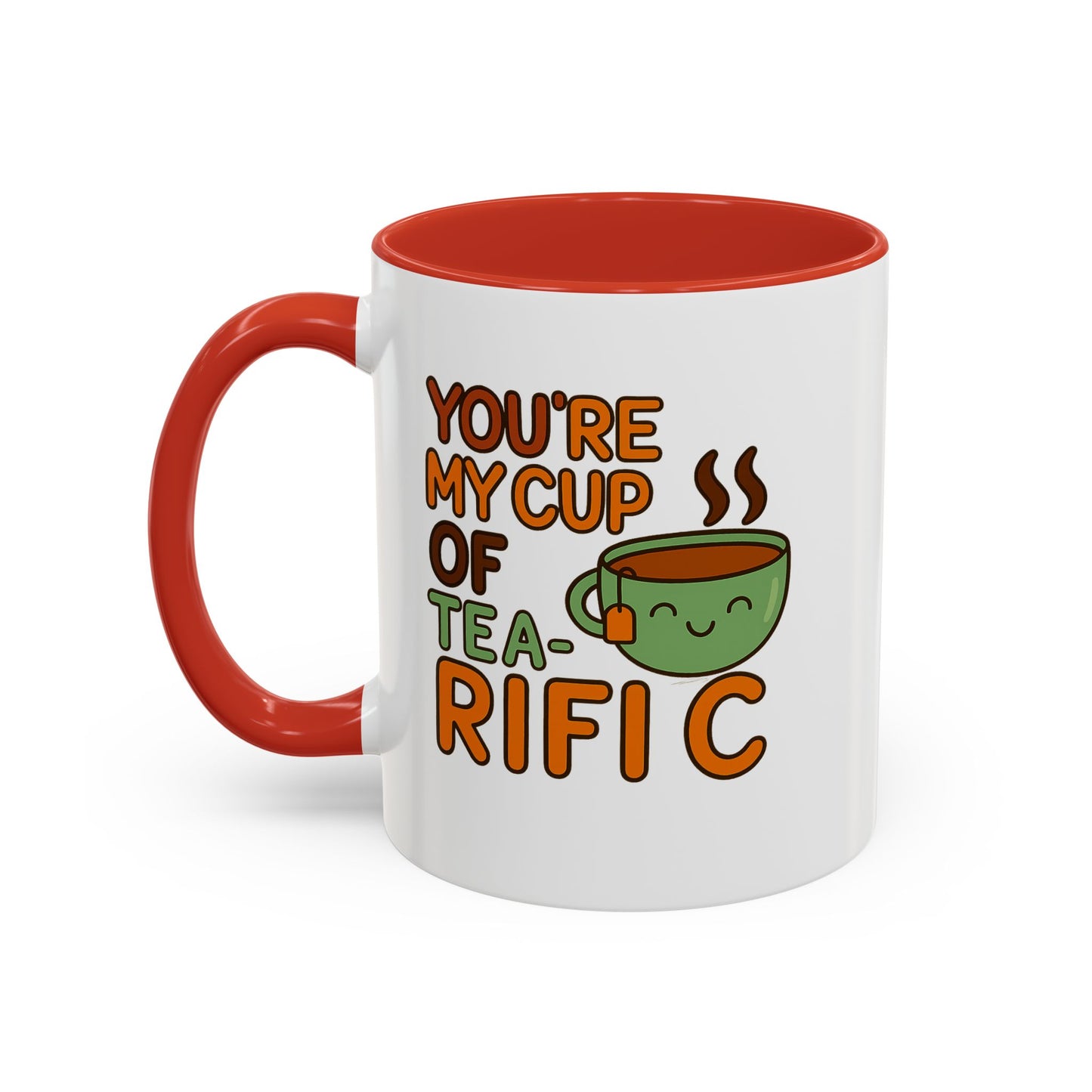 'You're My Cup Of Tea-Rific" Accent Mug