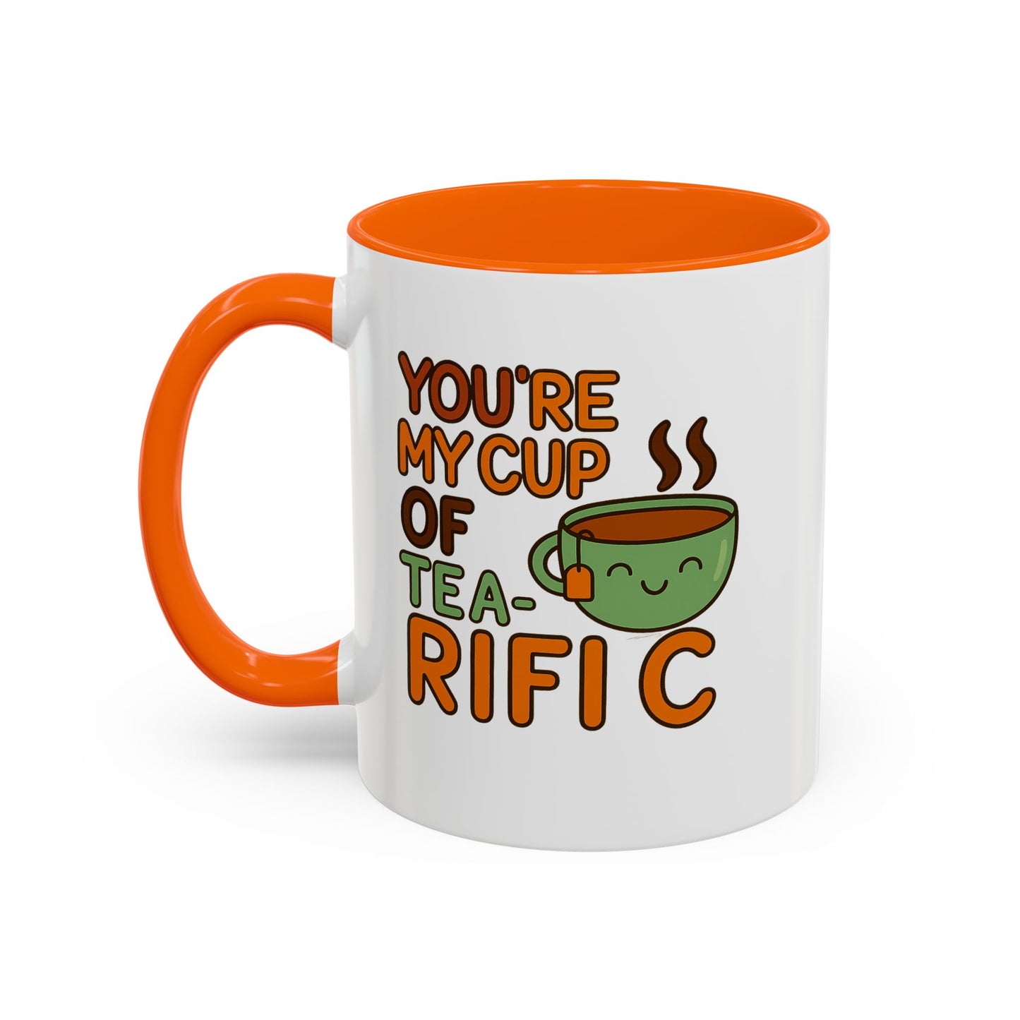 'You're My Cup Of Tea-Rific" Accent Mug