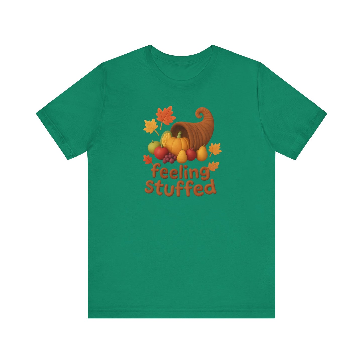 "Feeling Stuffed" Thanksgiving Unisex Tee