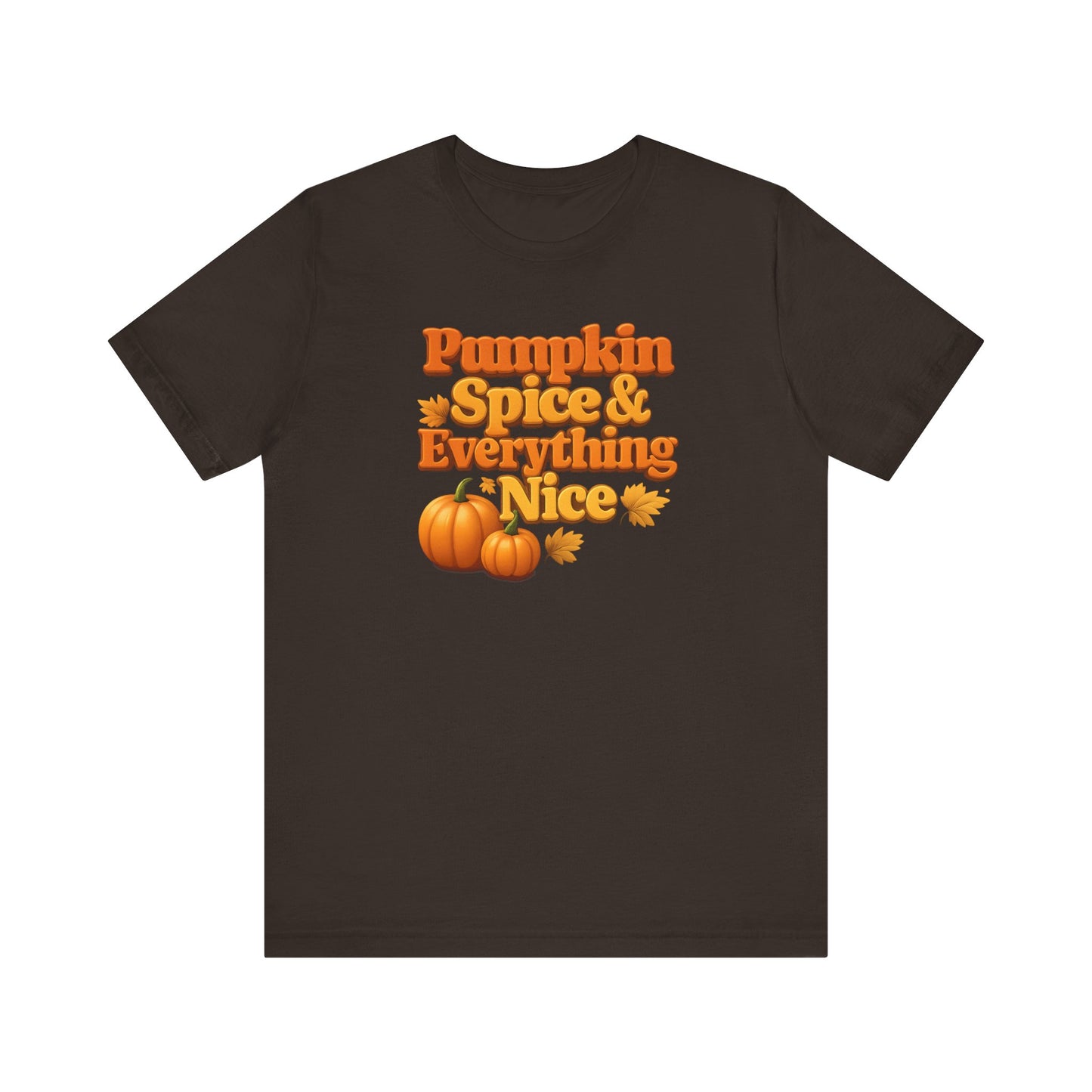 "Pumpkin Spice & Everything Nice" Fall Unisex Tee