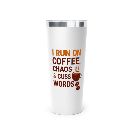 "I Run On Coffee..." Copper Vacuum Insulated Tumbler