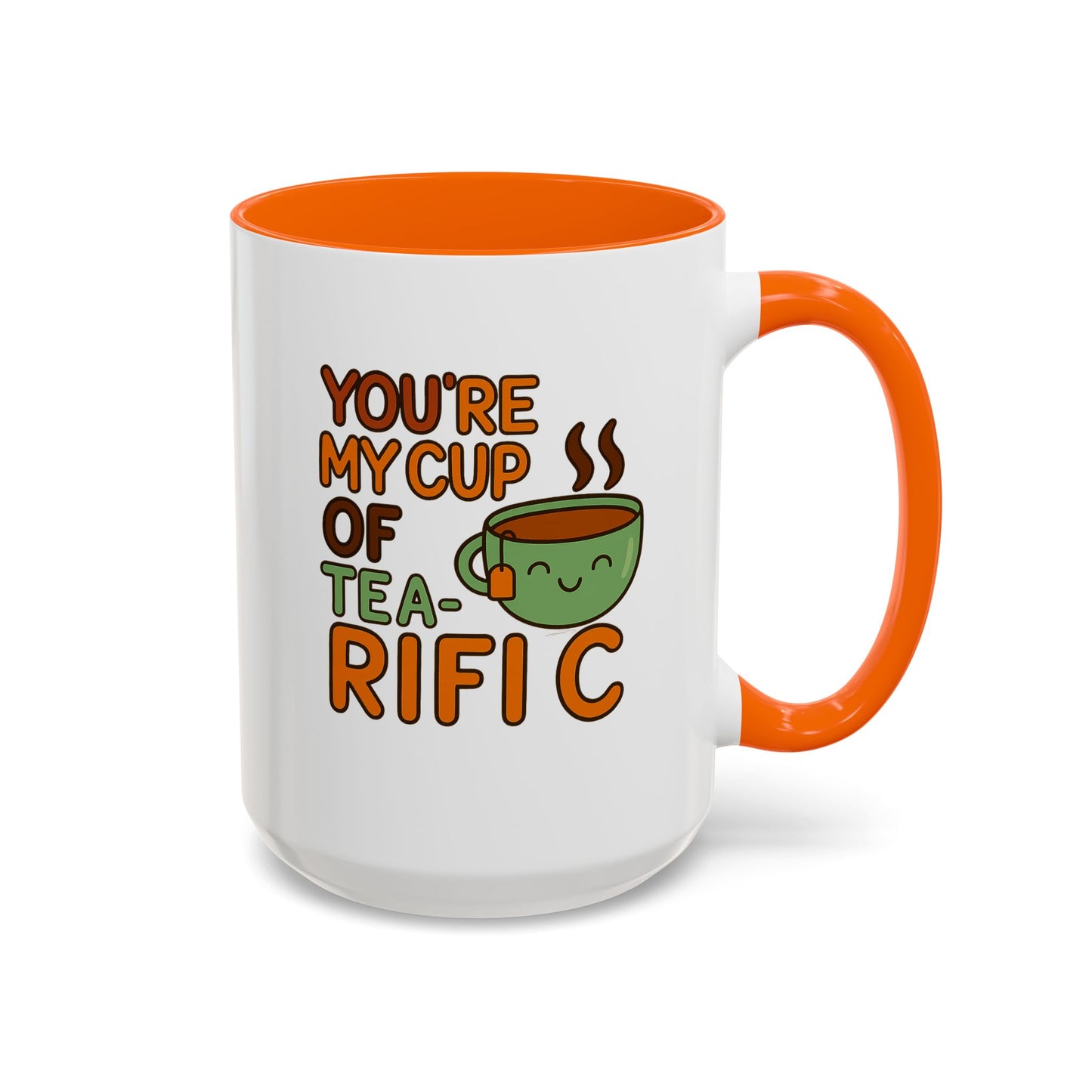 'You're My Cup Of Tea-Rific" Accent Mug